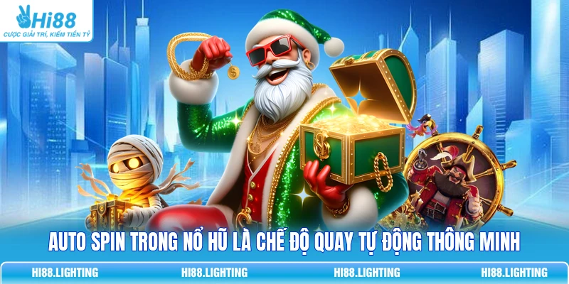 Auto Spin Trong Nổ Hũ Là Gì? Cách Sử Dụng Tính Năng Tự Động 2 Auto Spin trong nổ hũ là chế độ quay tự động thông minh